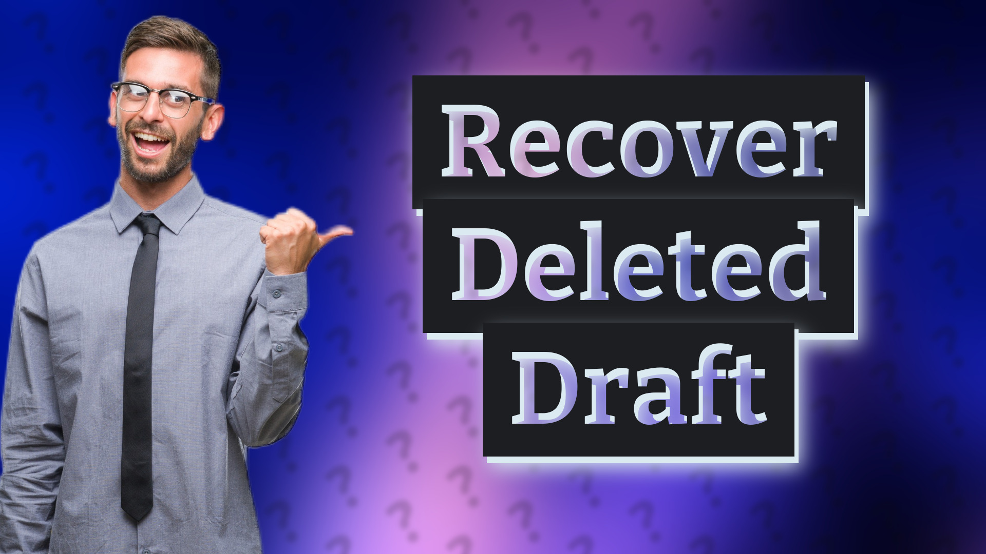 Recover Deleted Draft