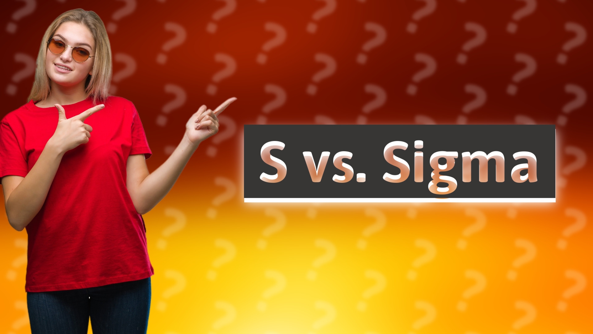 S vs. Sigma