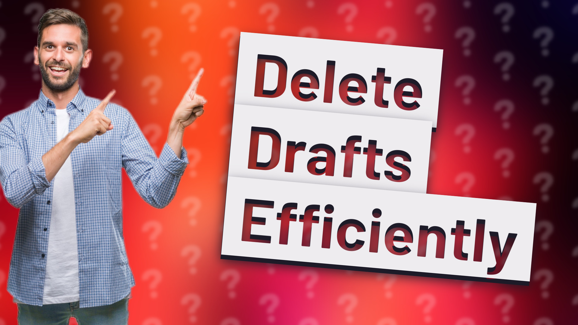 Delete Drafts Efficiently
