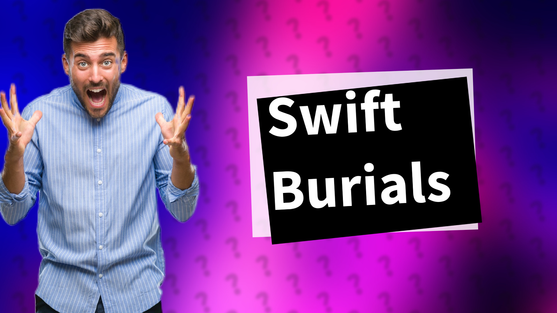 Swift Burials