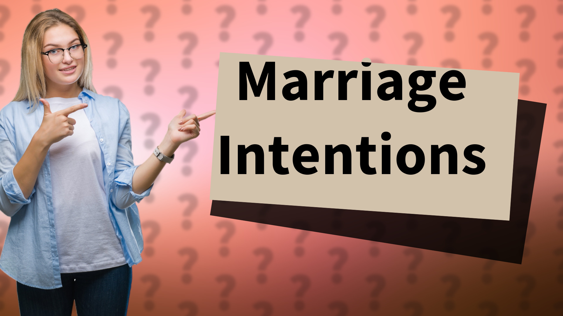 Marriage Intentions