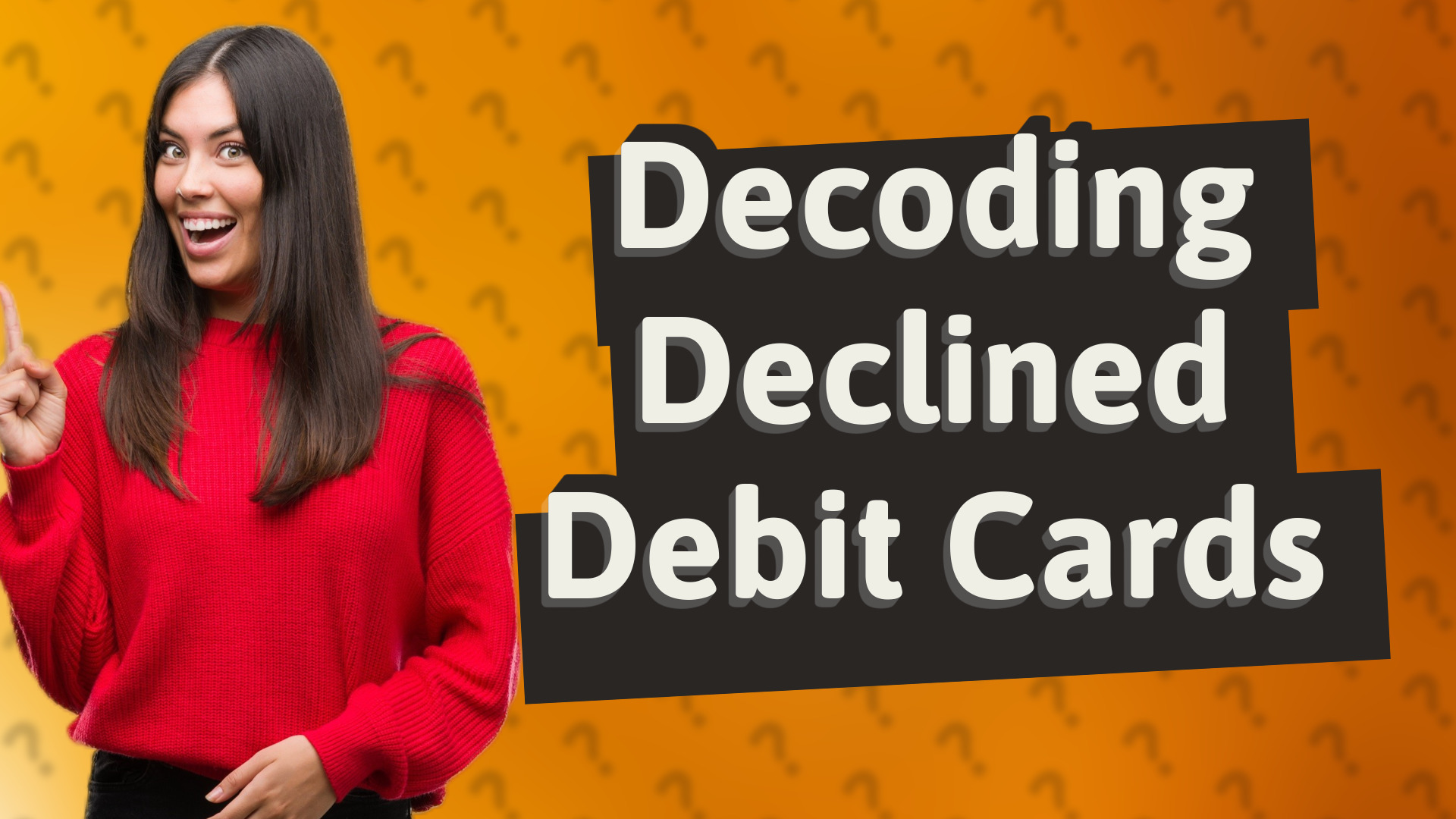 Decoding Declined Debit Cards
