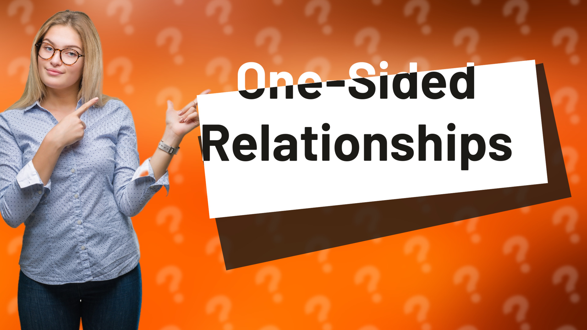 One-Sided Relationships