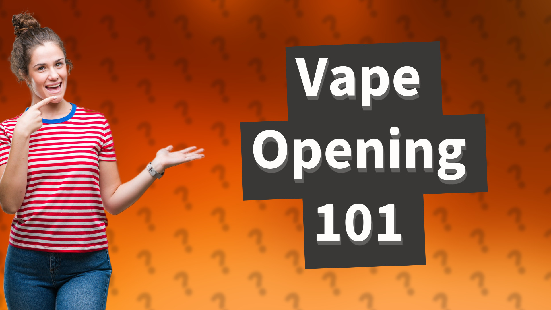 Vape Opening 101