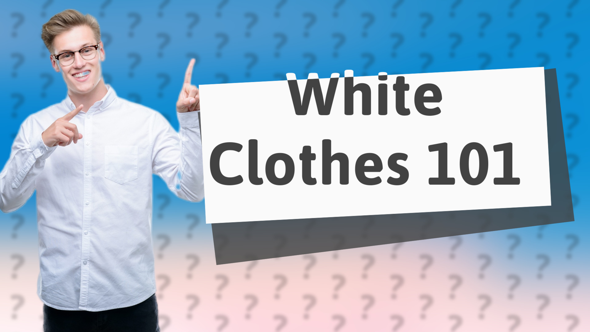 White Clothes 101