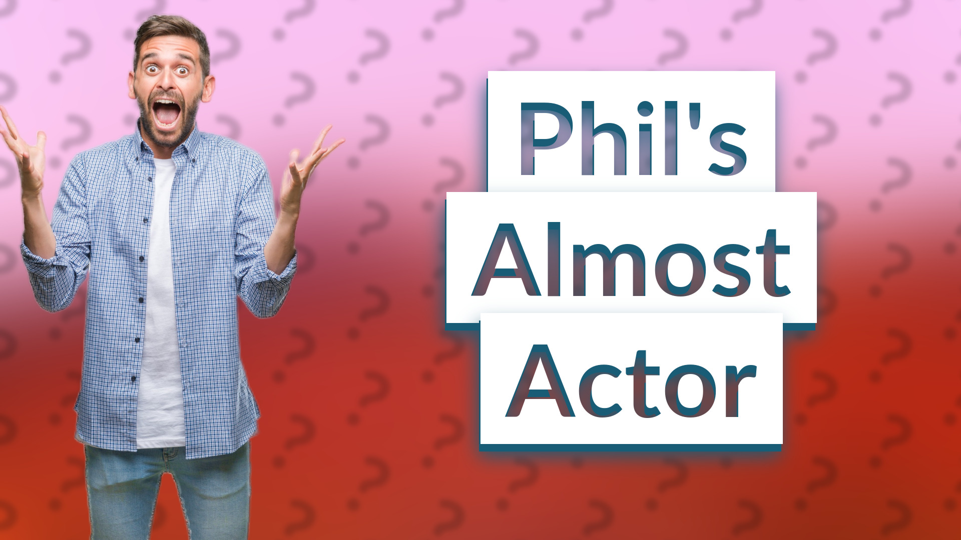 Phil's Almost Actor