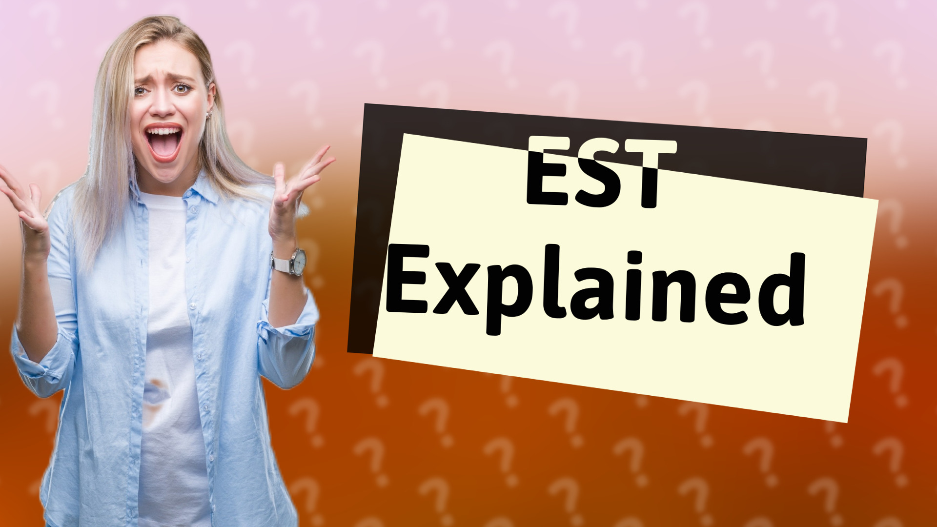 EST Explained
