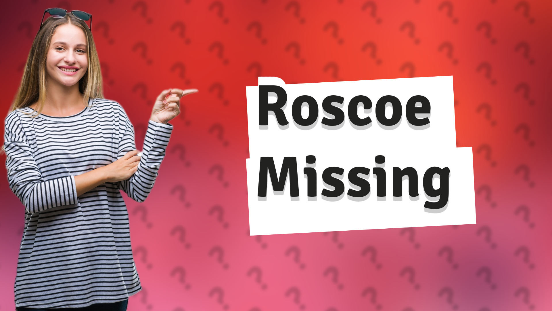 Roscoe Missing