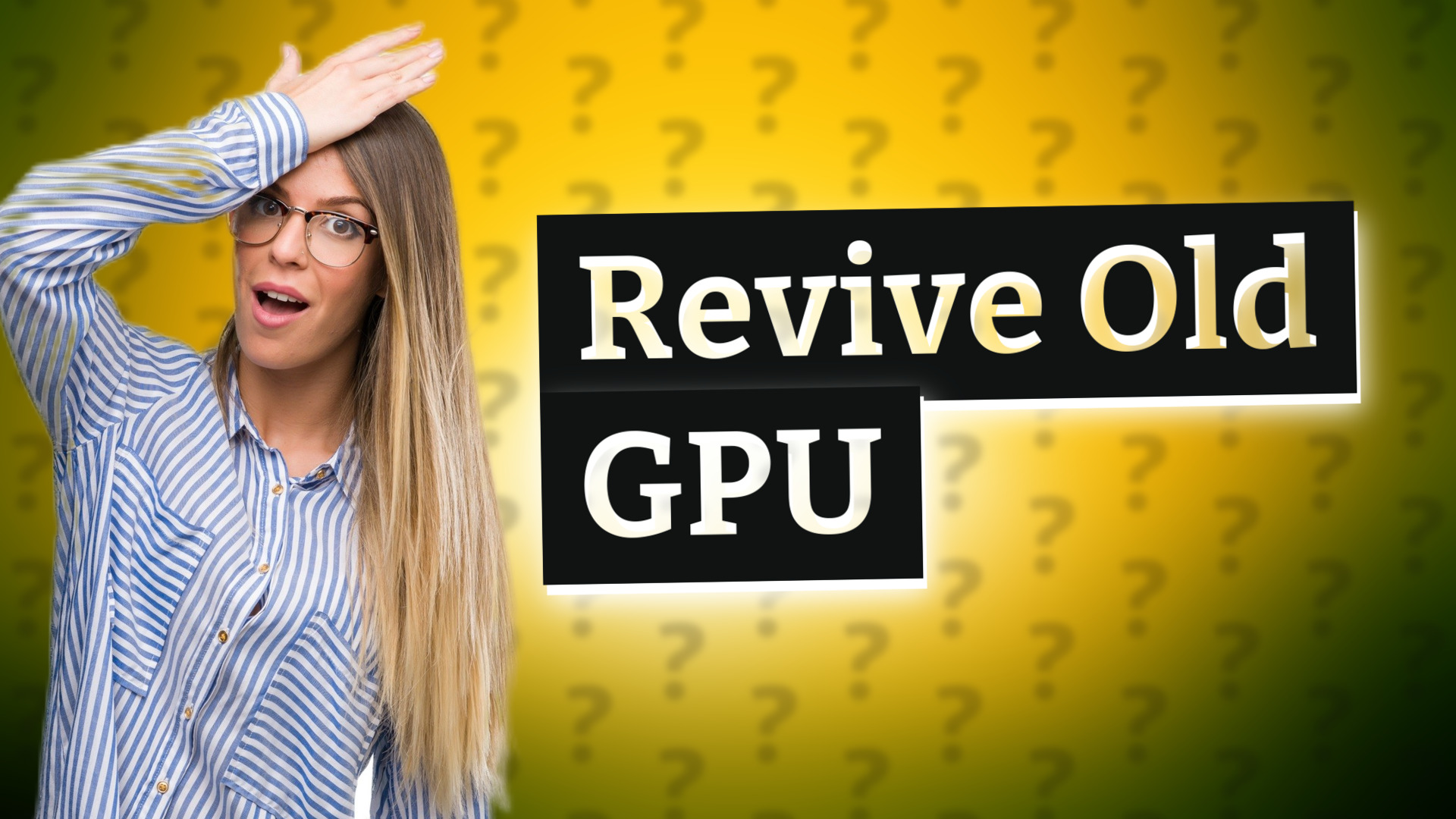 Revive Old GPU