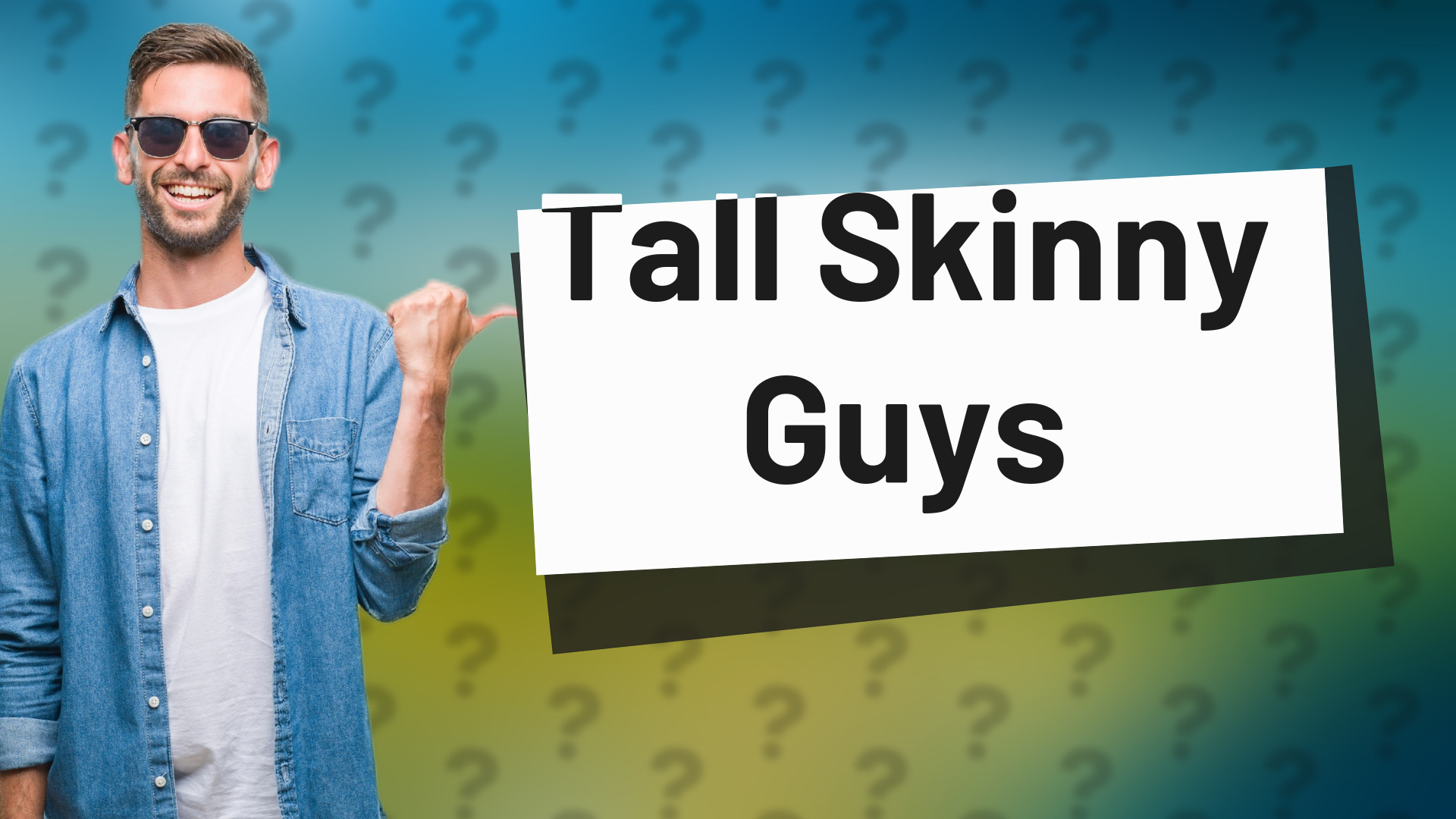 Tall Skinny Guys