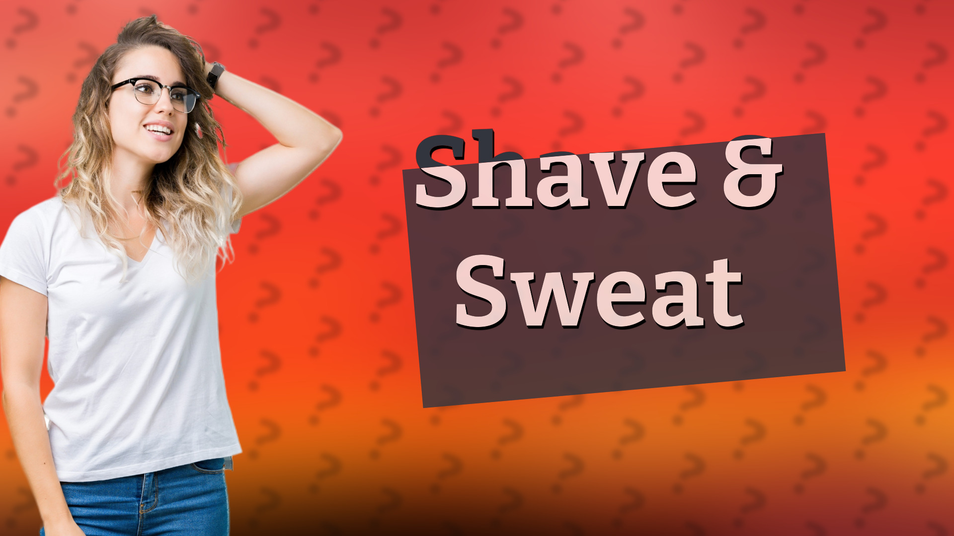 Shave & Sweat