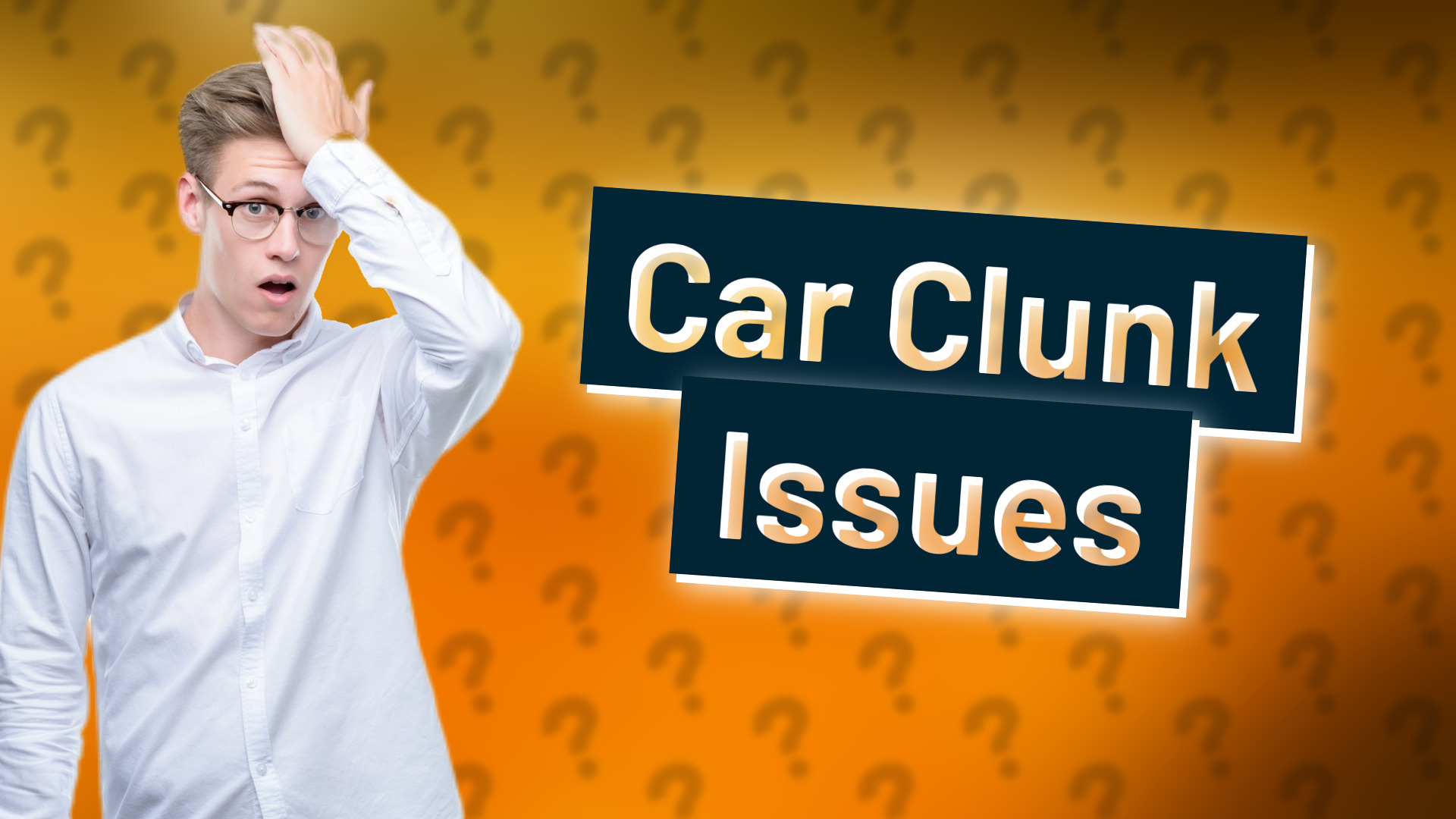 Car Clunk Issues