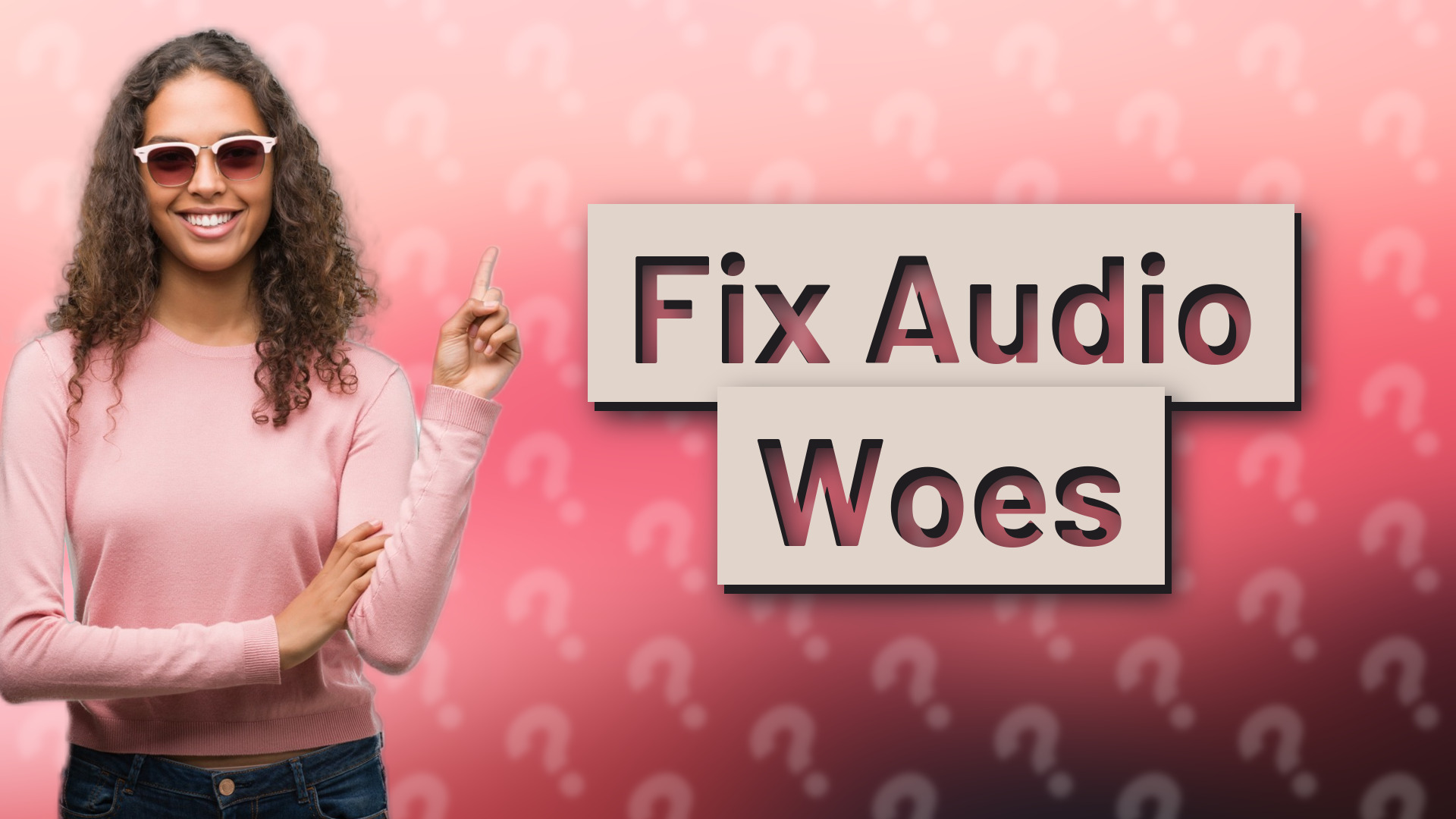 Fix Audio Woes