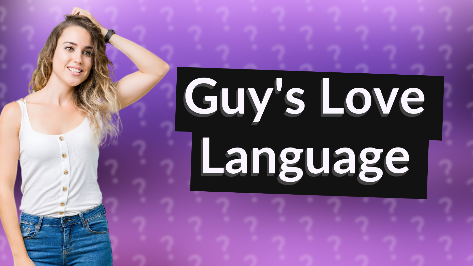 Guy's Love Language
