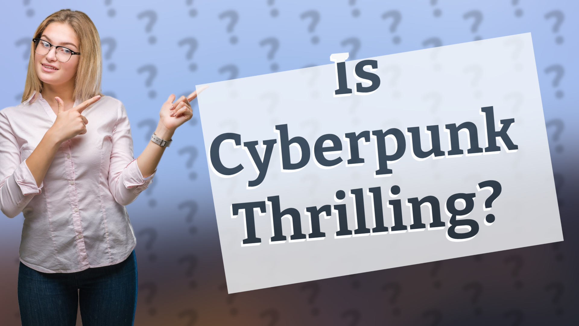 Is Cyberpunk Thrilling?