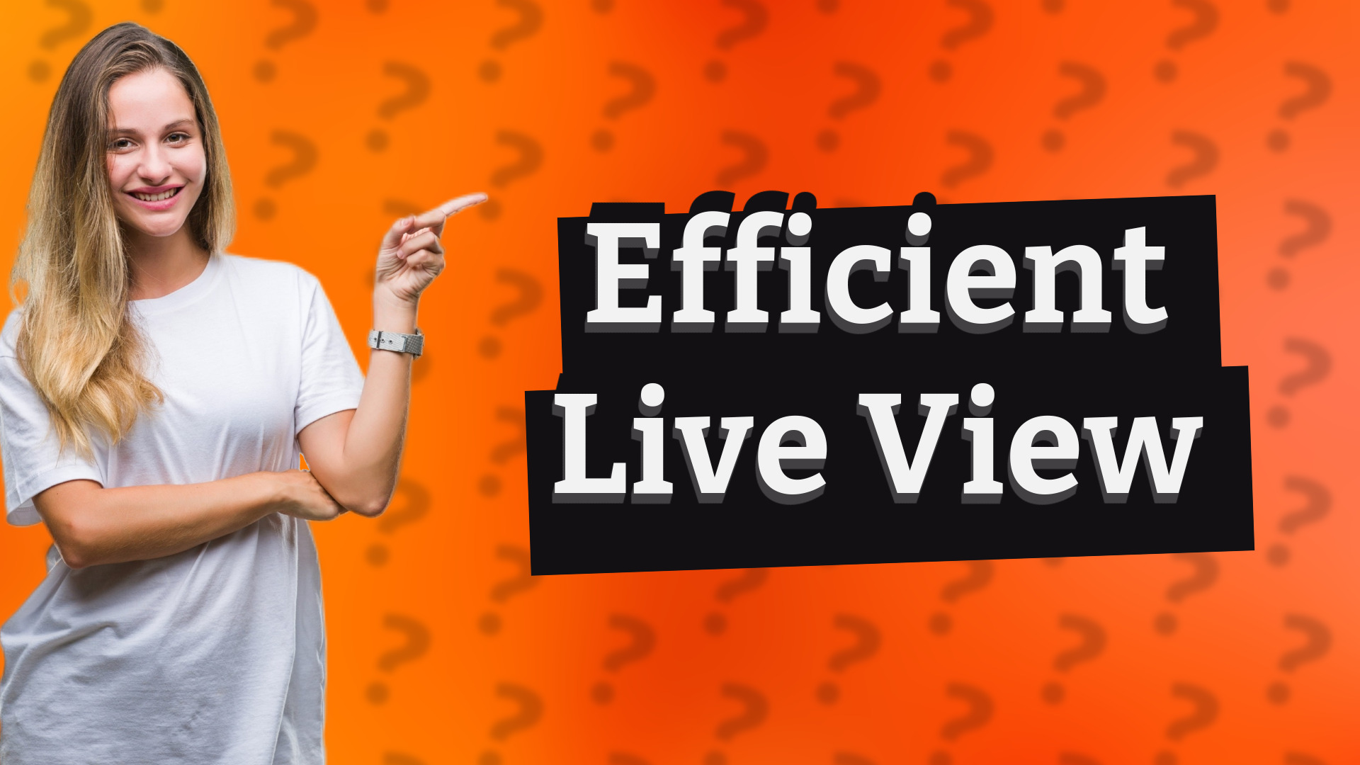 Efficient Live View