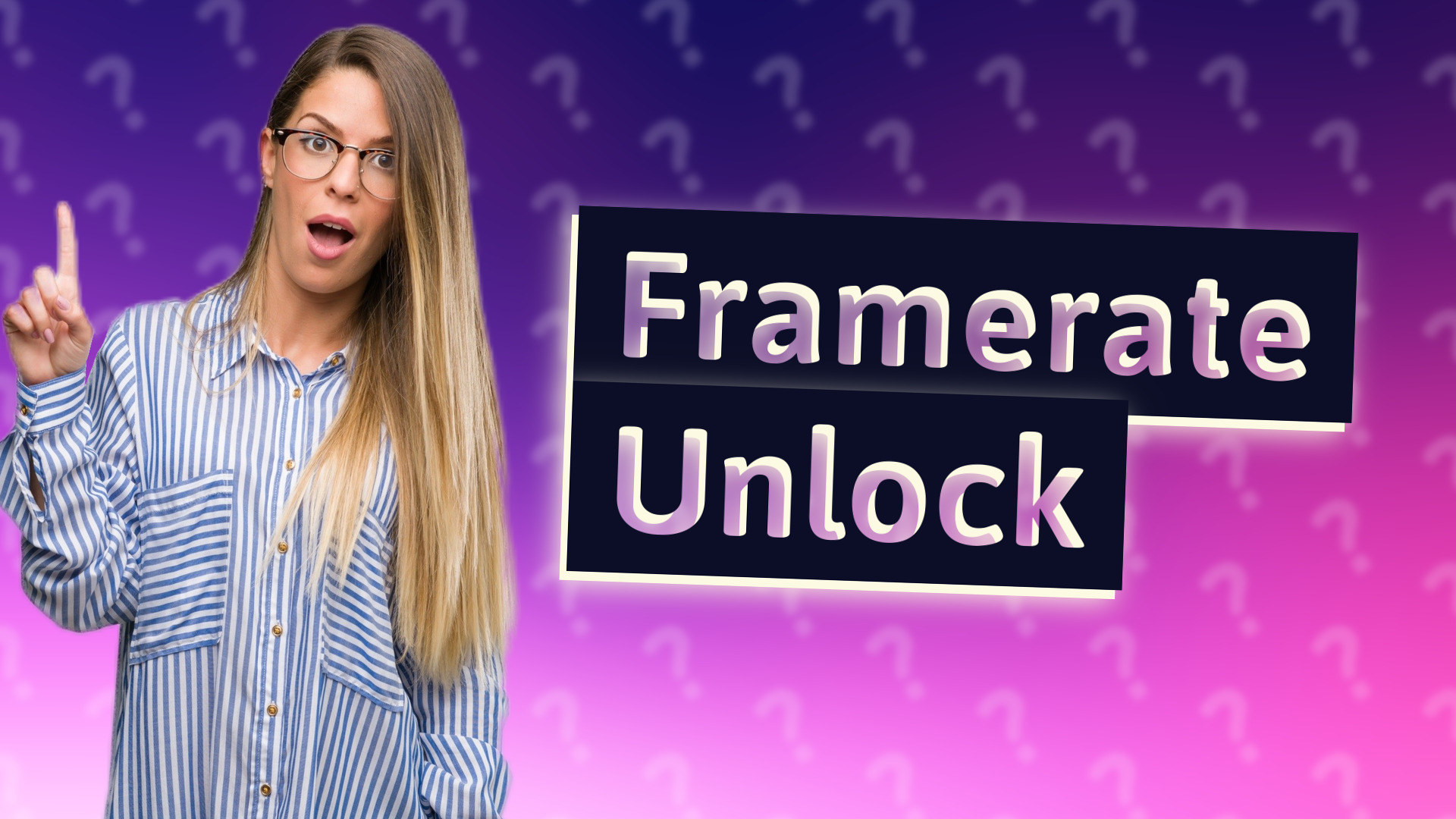 Framerate Unlock