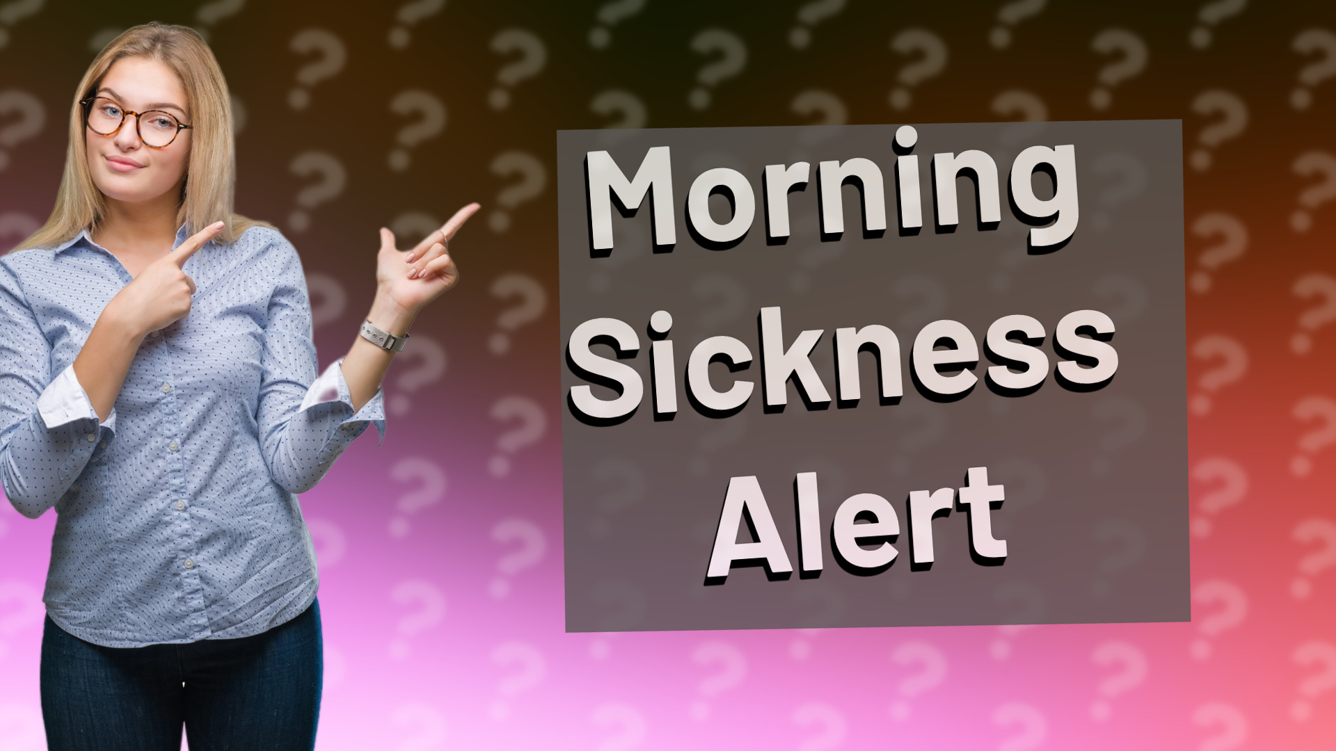 Morning Sickness Alert