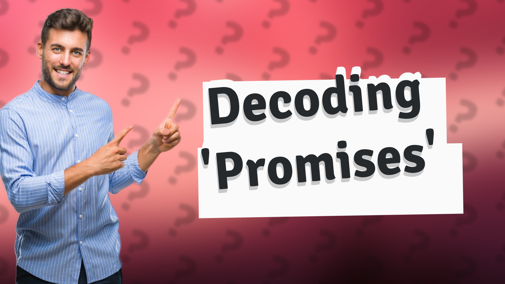 Decoding 'Promises'