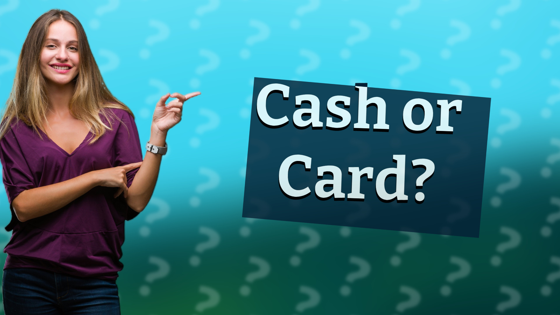 Cash or Card?