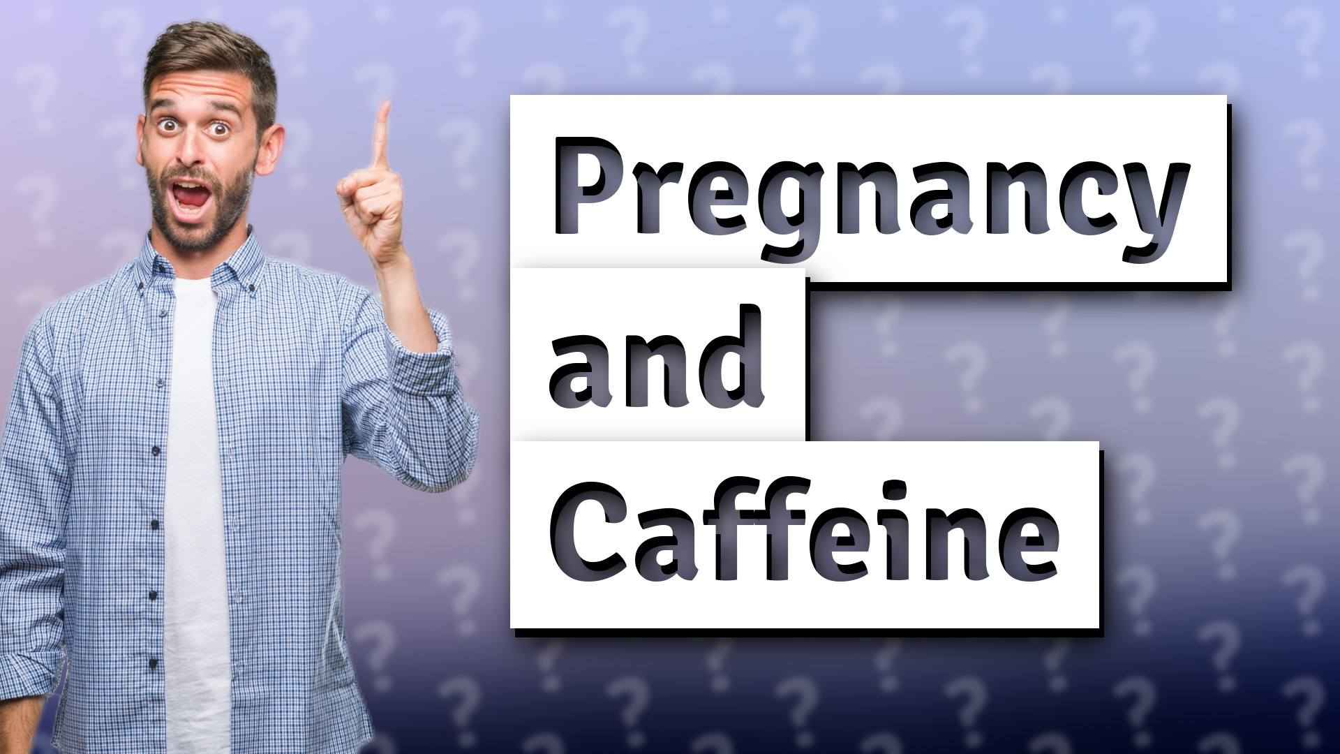 Pregnancy and Caffeine