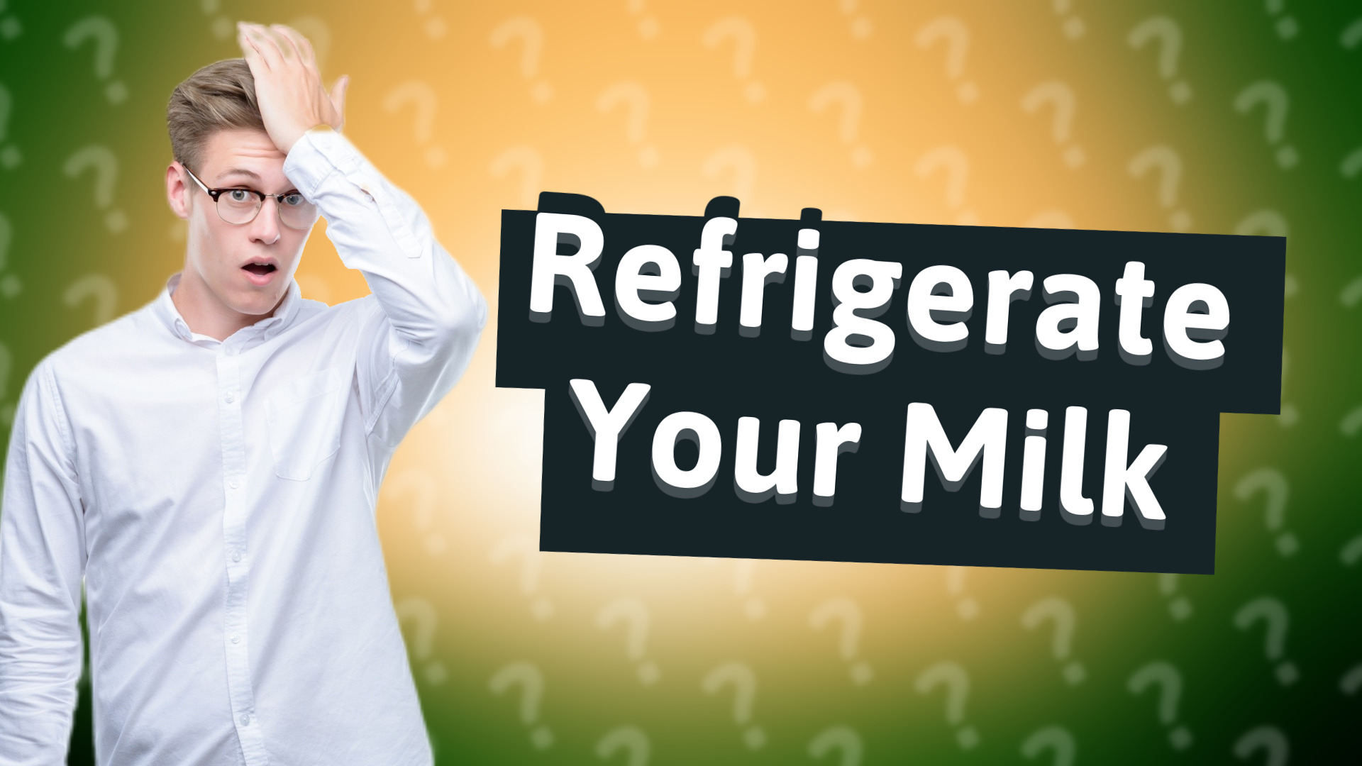 Refrigerate Your Milk