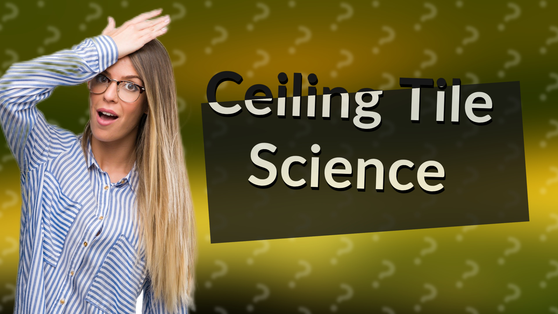 Ceiling Tile Science