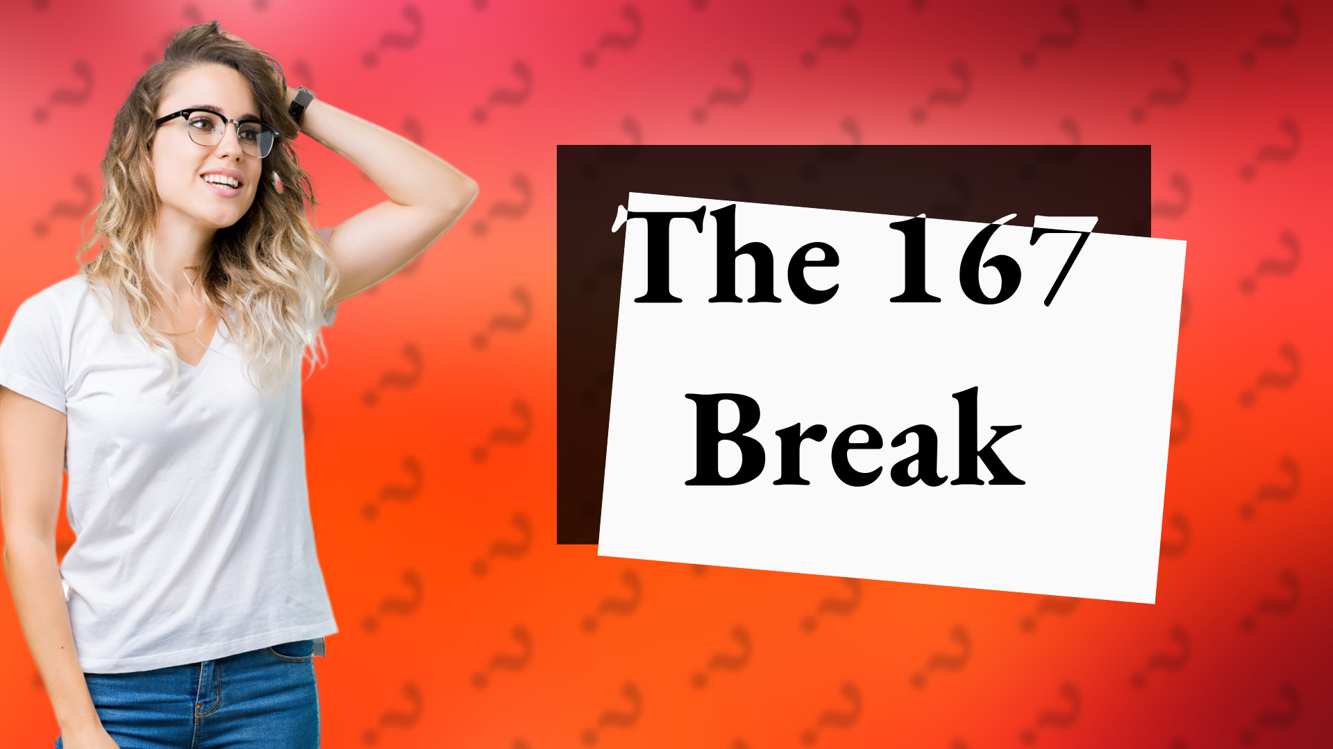 The 167 Break