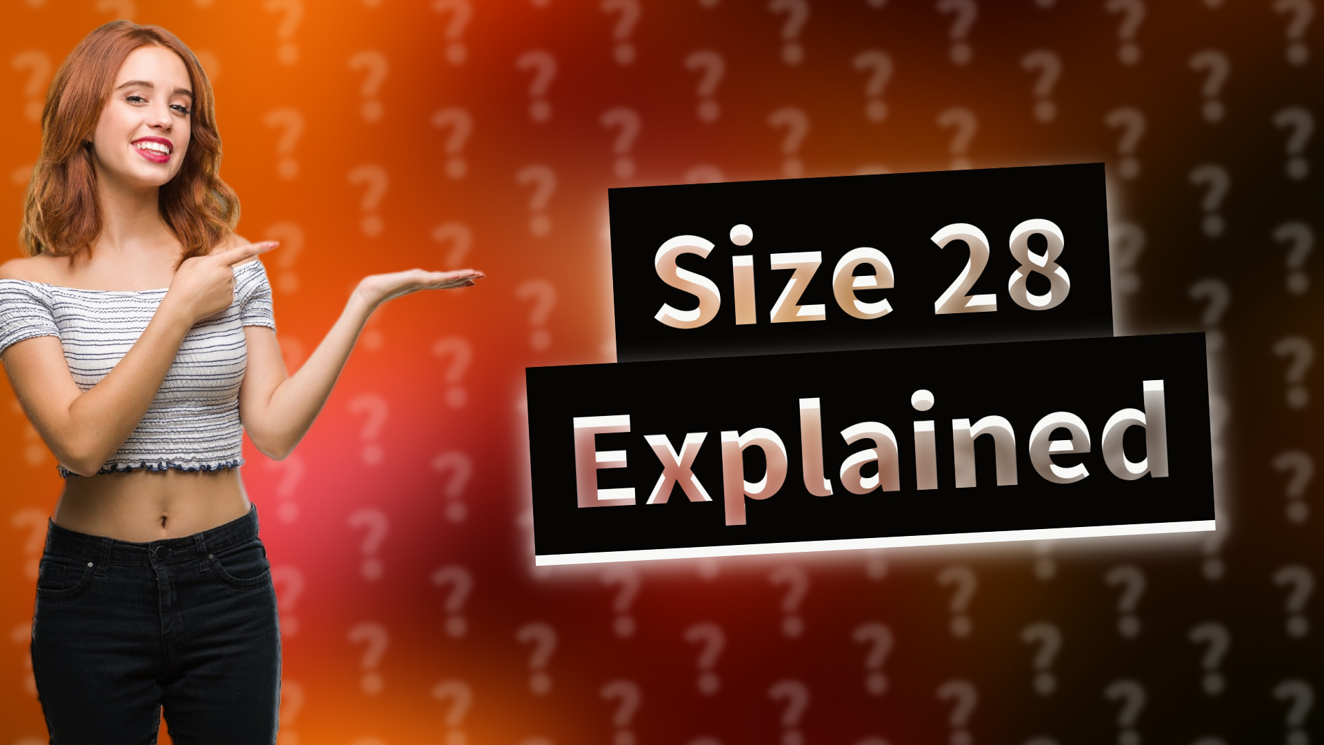 Size 28 Explained