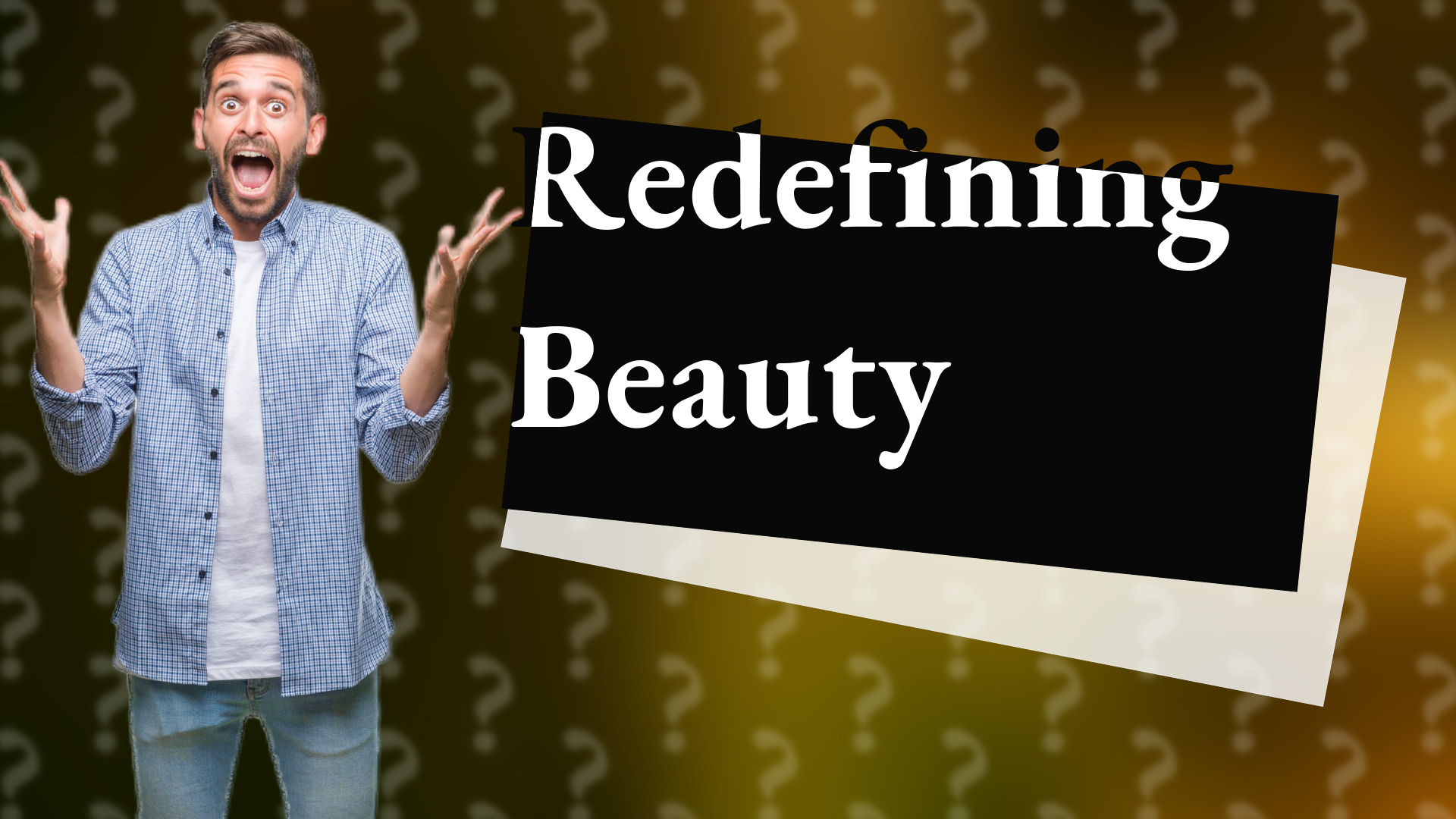 Redefining Beauty
