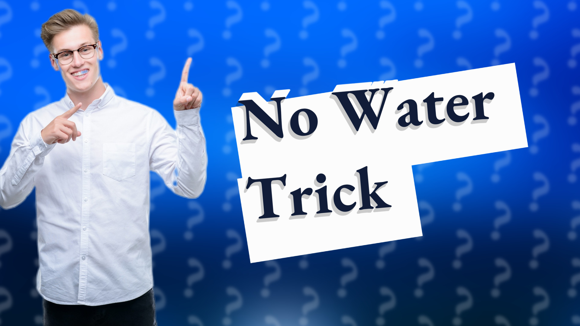 No Water Trick
