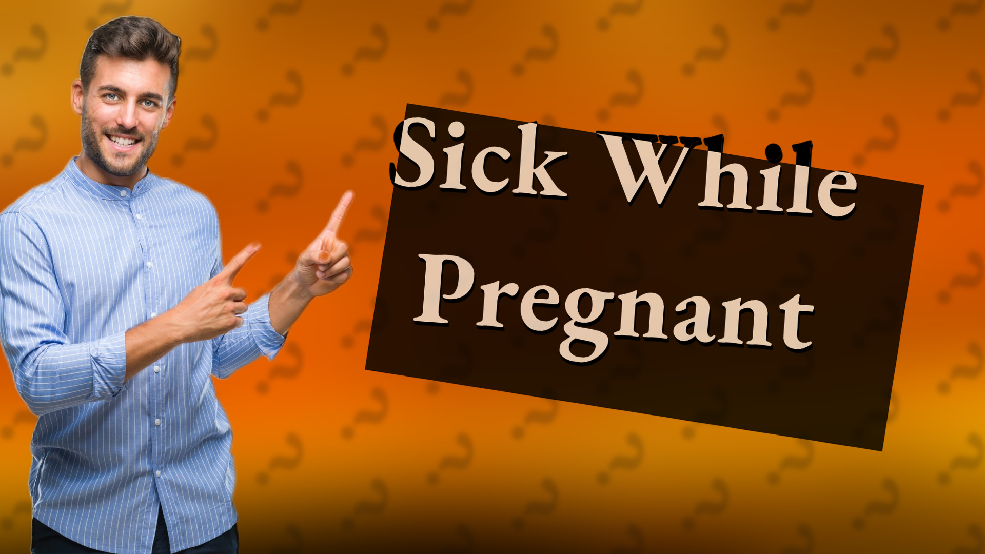 Sick While Pregnant