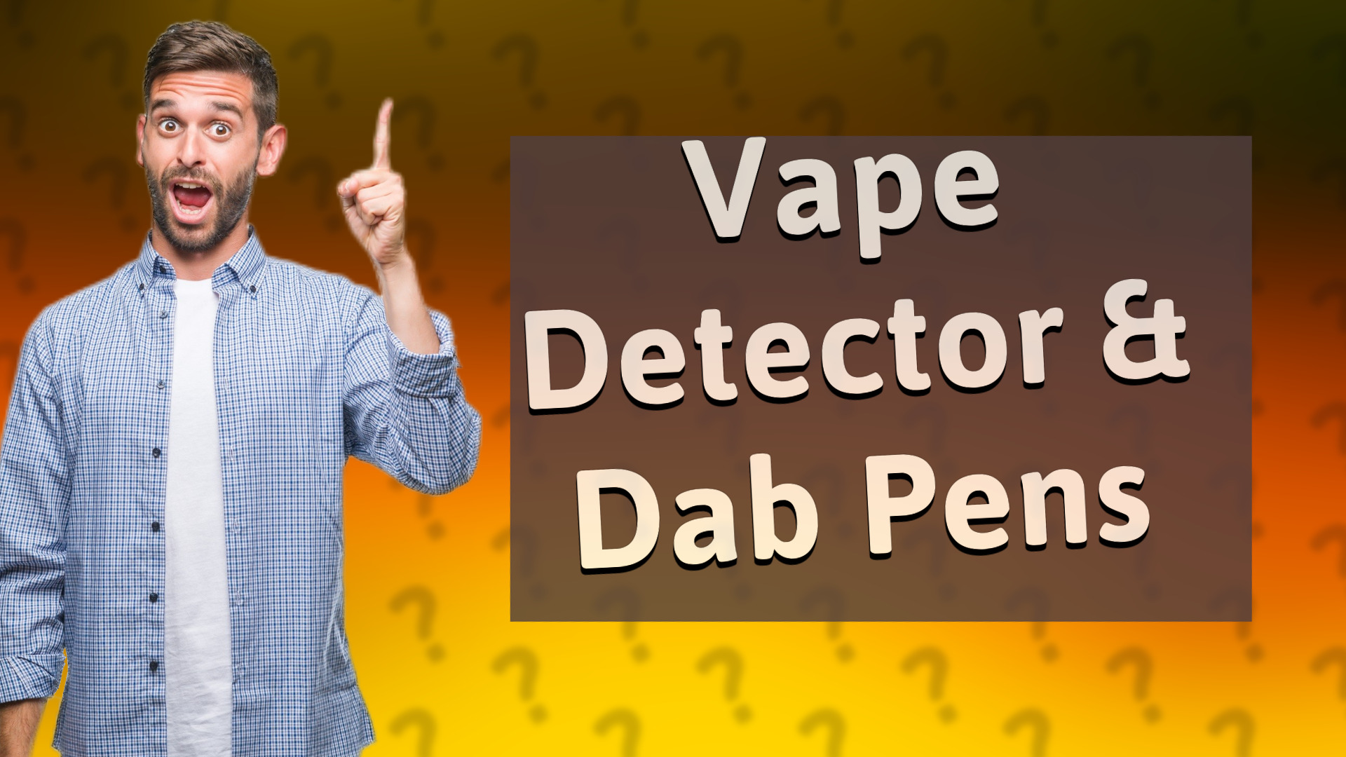 Vape Detector & Dab Pens