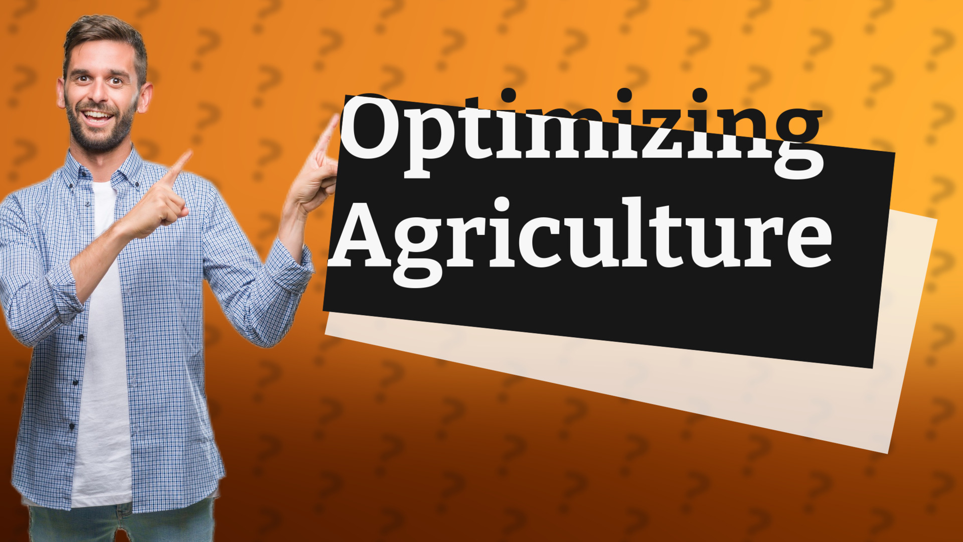 Optimizing Agriculture