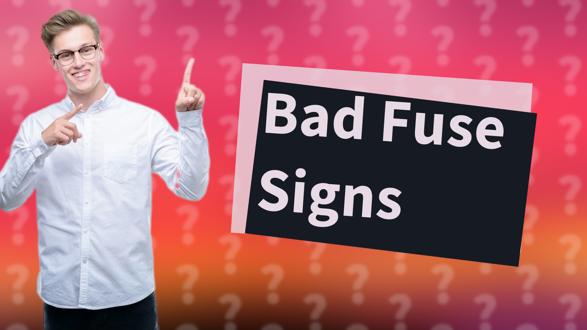 Bad Fuse Signs