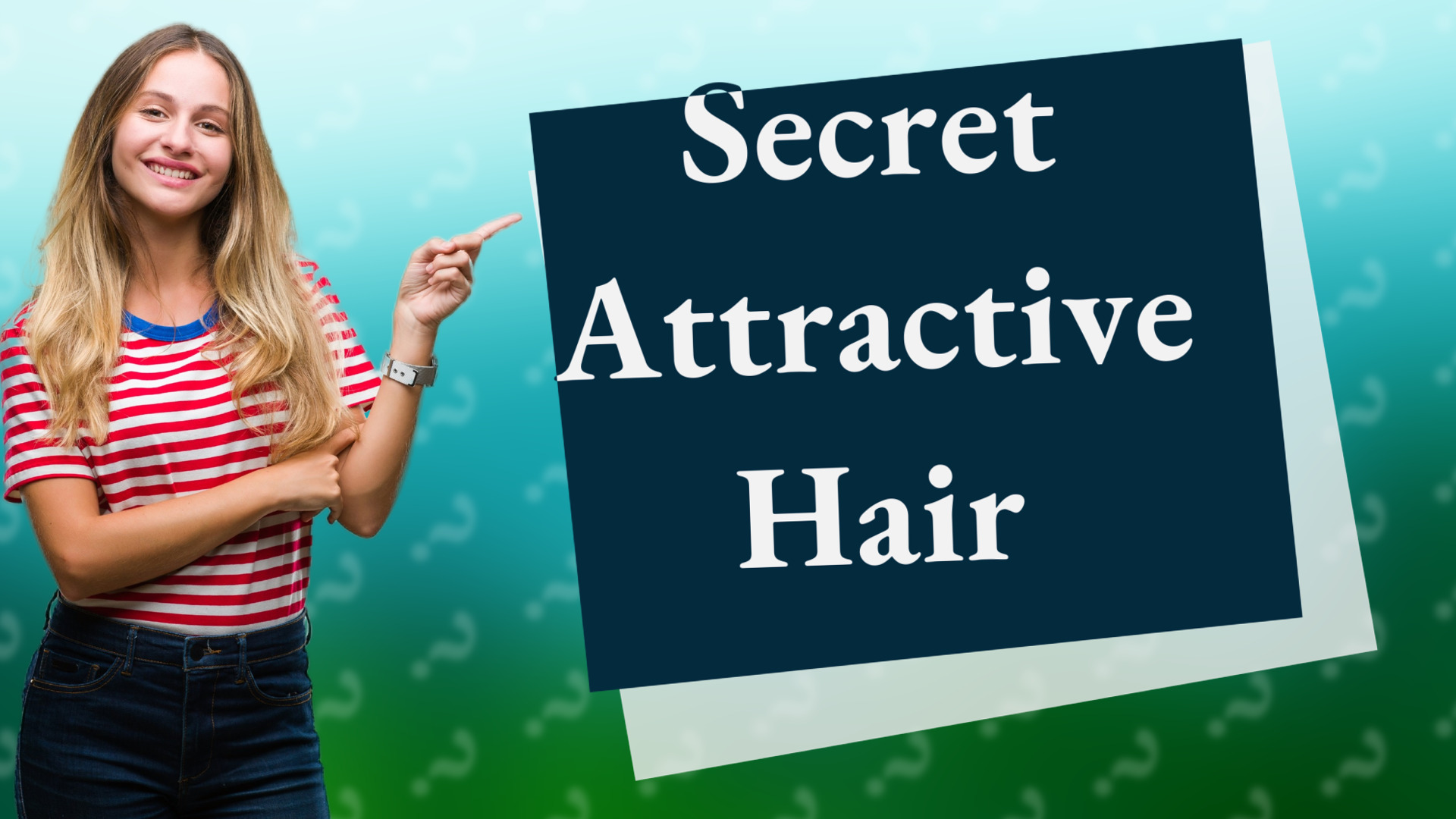 Secret Attractive Hair