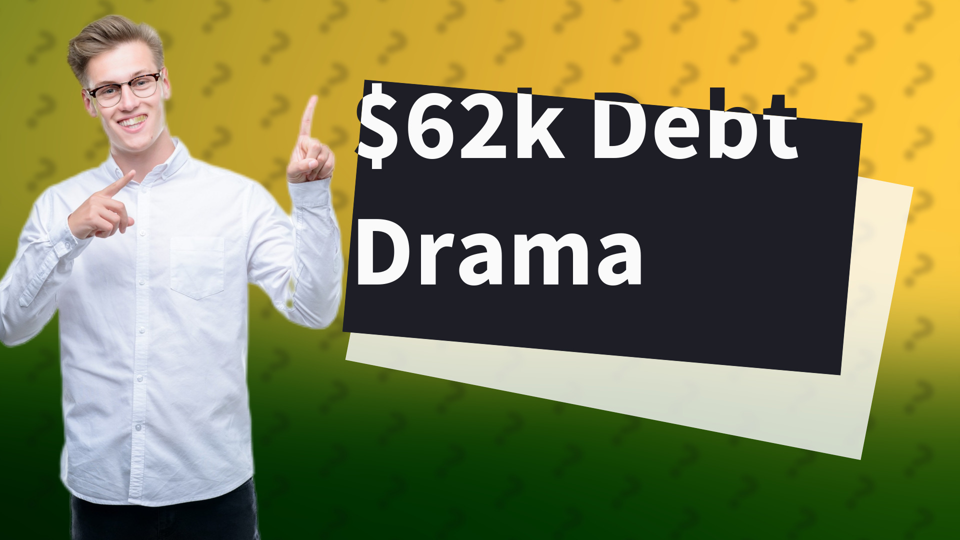 $62k Debt Drama