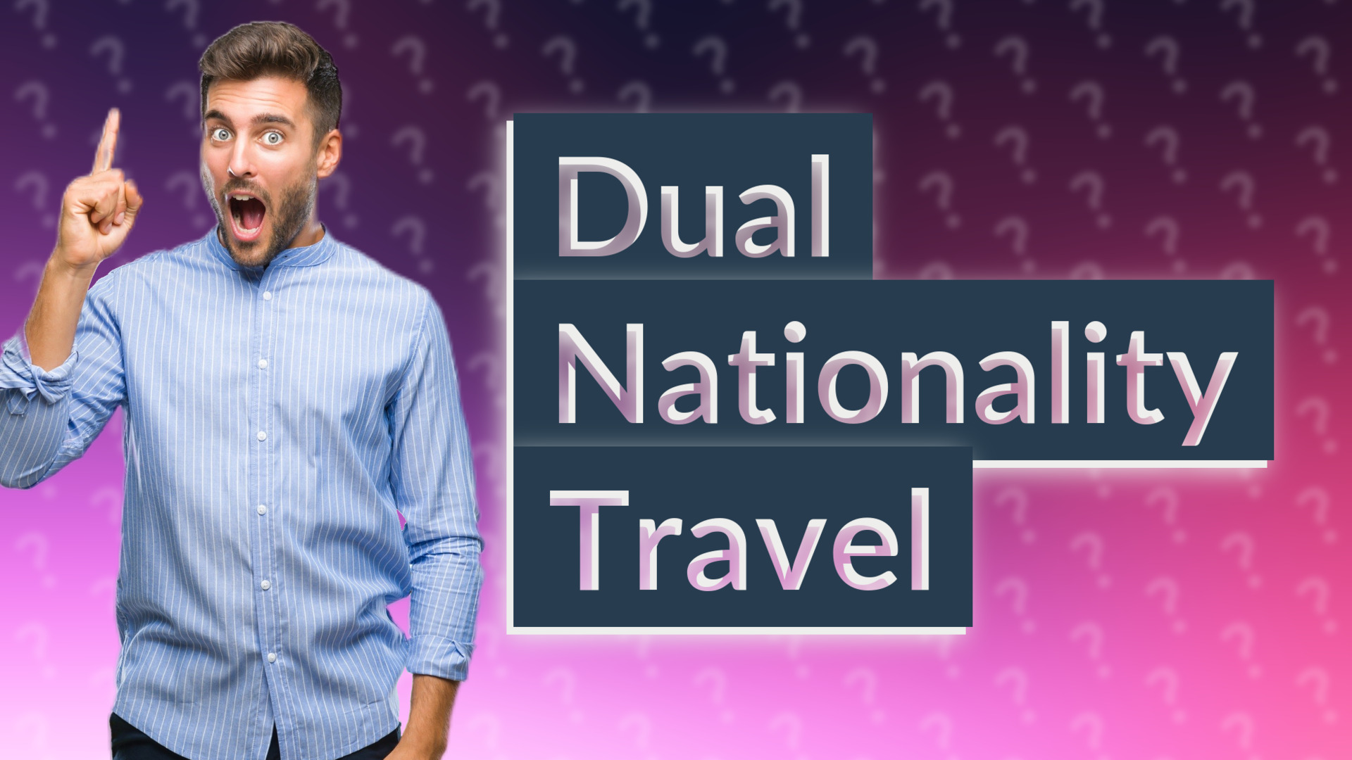 Dual Nationality Travel