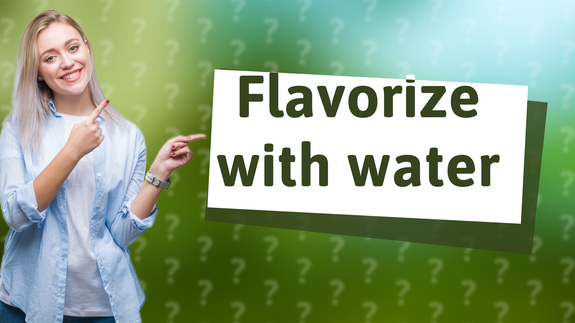 Flavorize with water