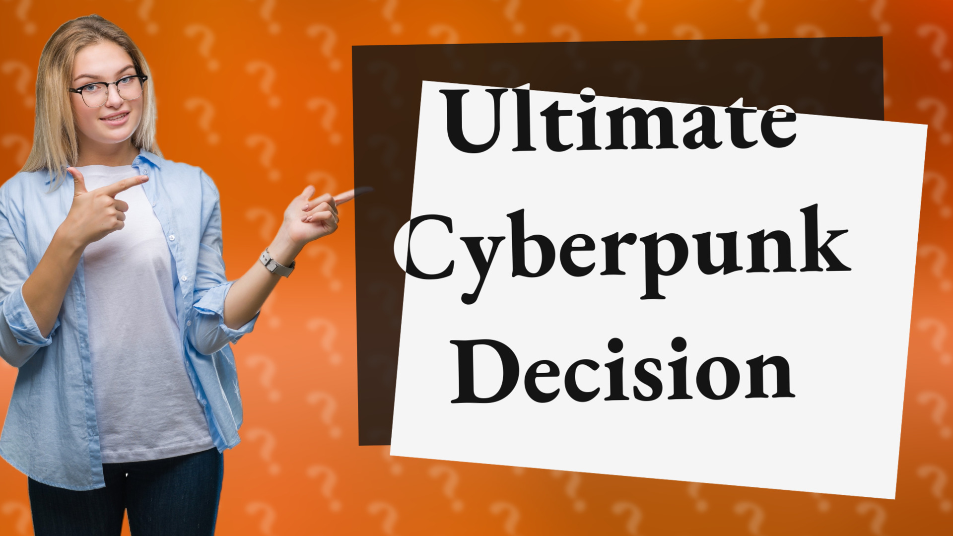 Ultimate Cyberpunk Decision