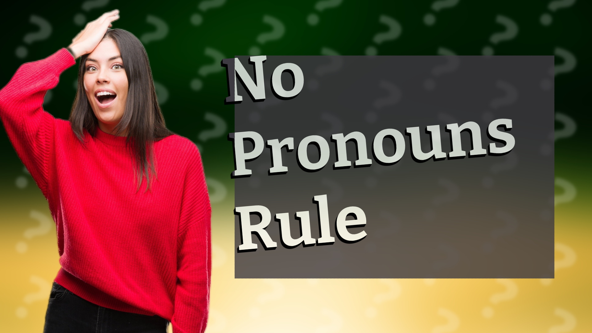 No Pronouns Rule