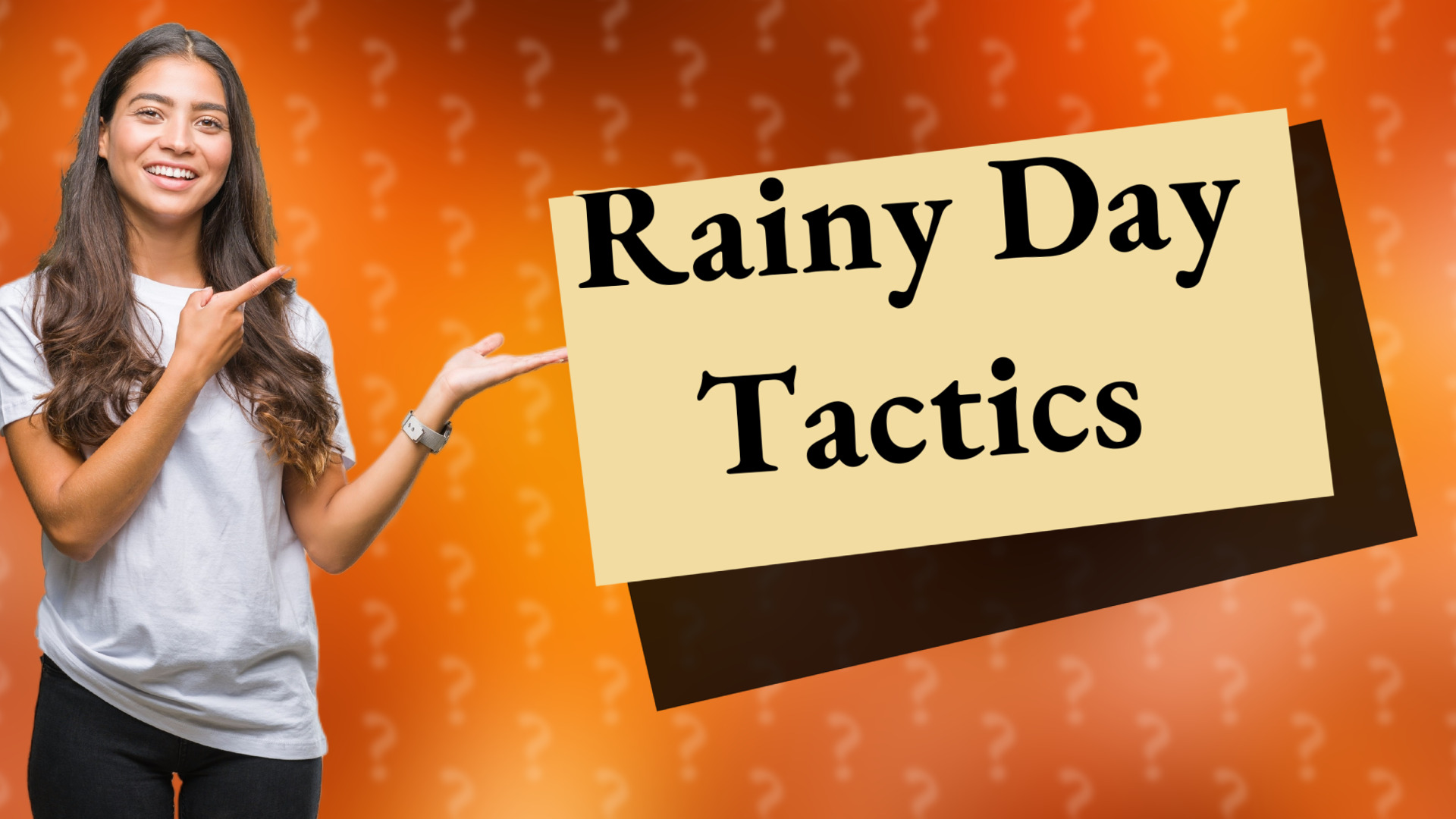 Rainy Day Tactics