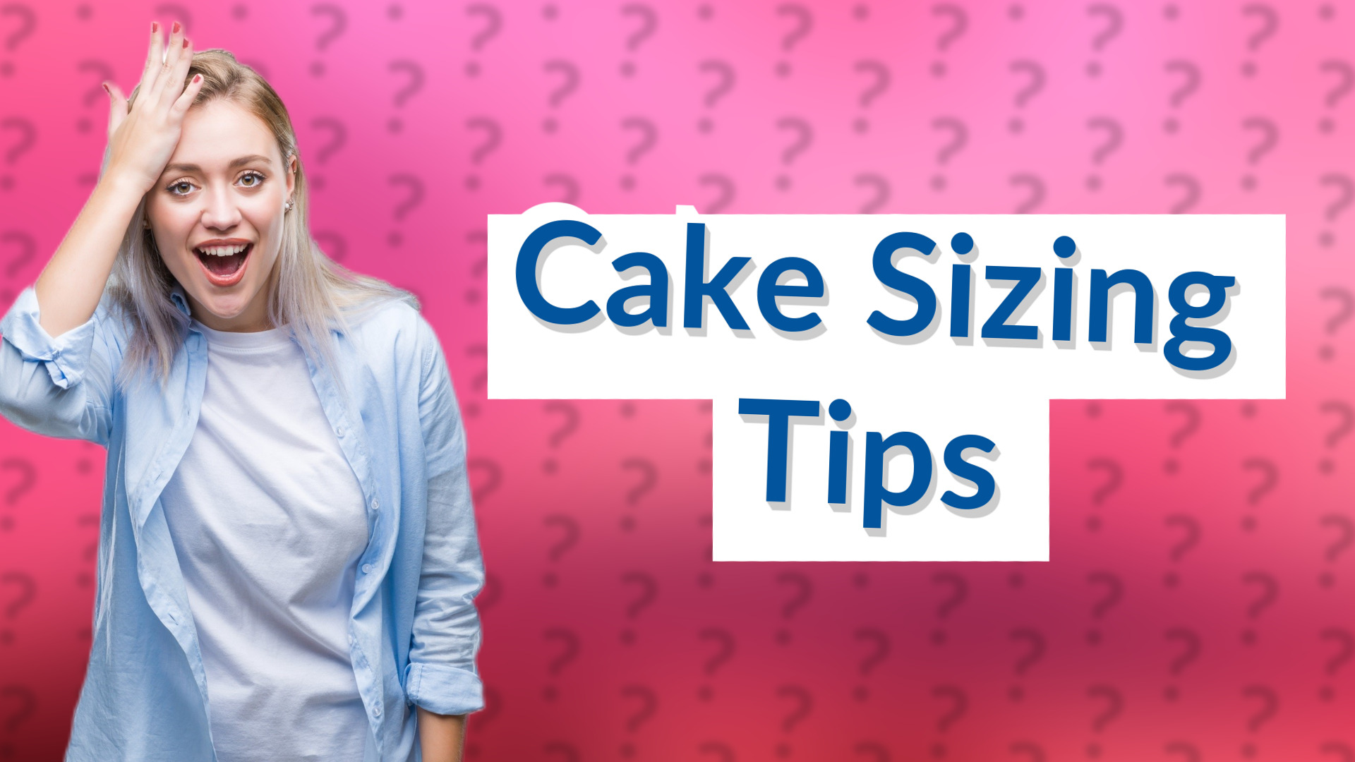 Cake Sizing Tips