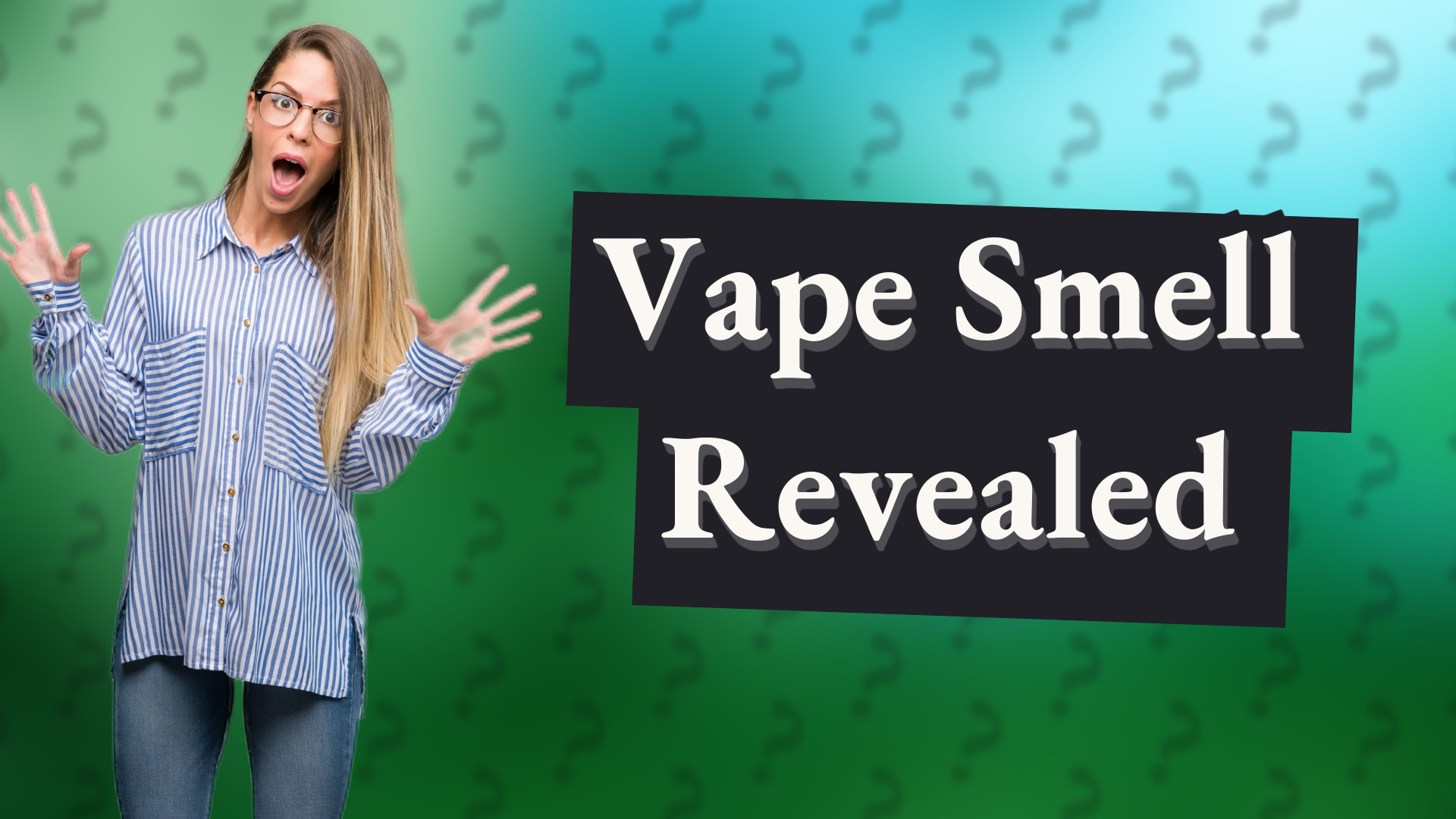 Vape Smell Revealed