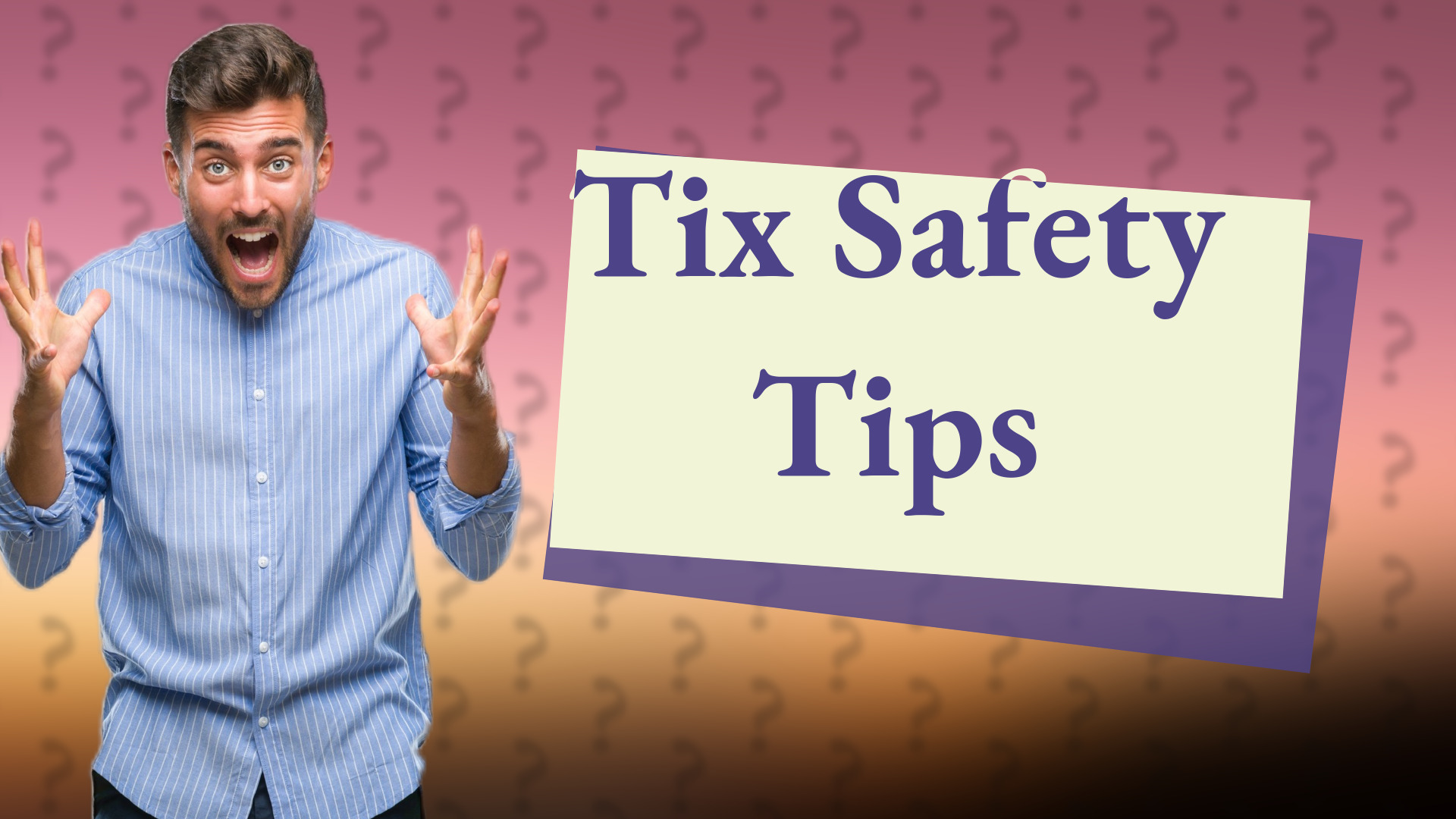 Tix Safety Tips