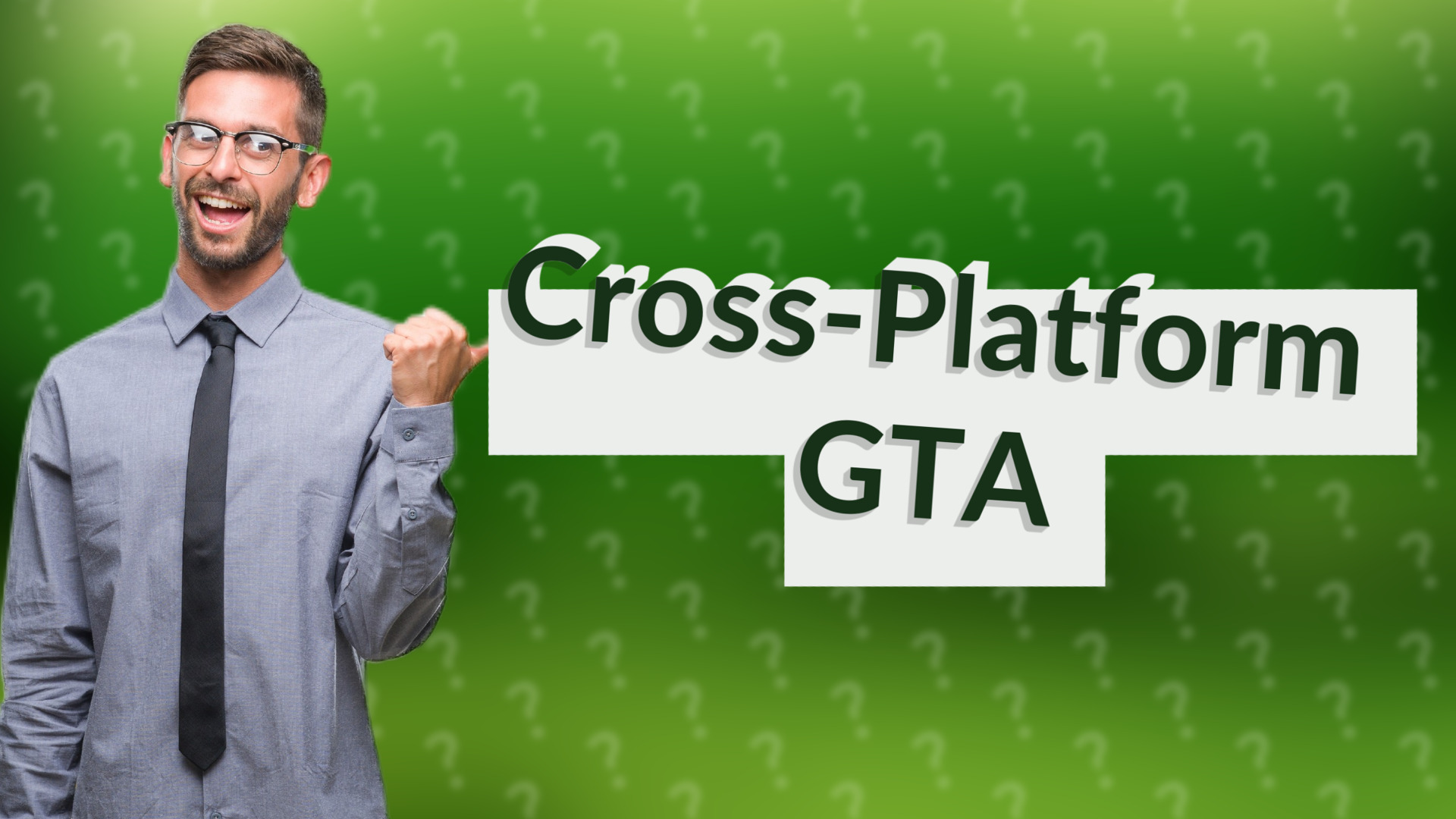 Cross-Platform GTA