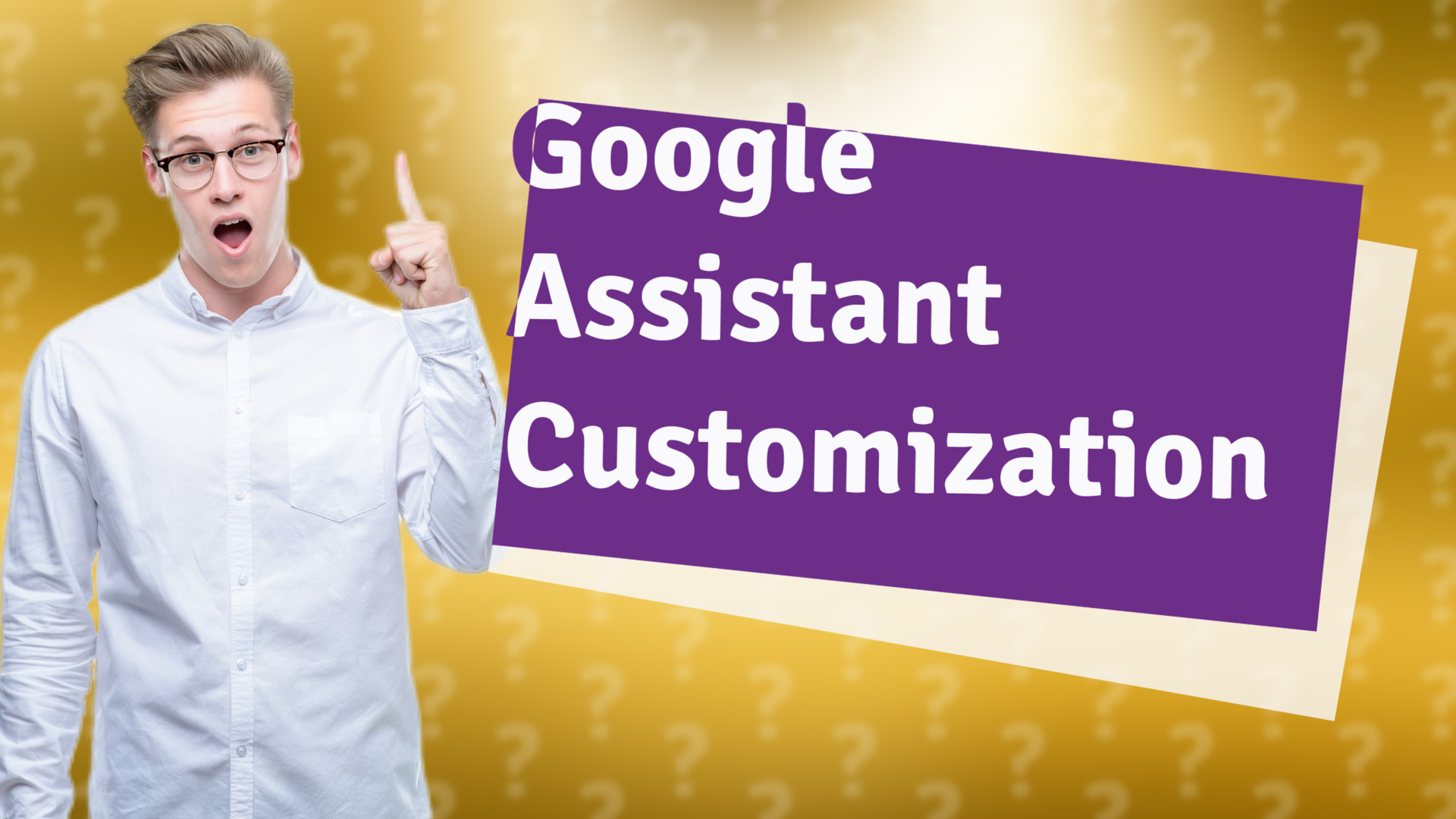 Google Assistant Customization