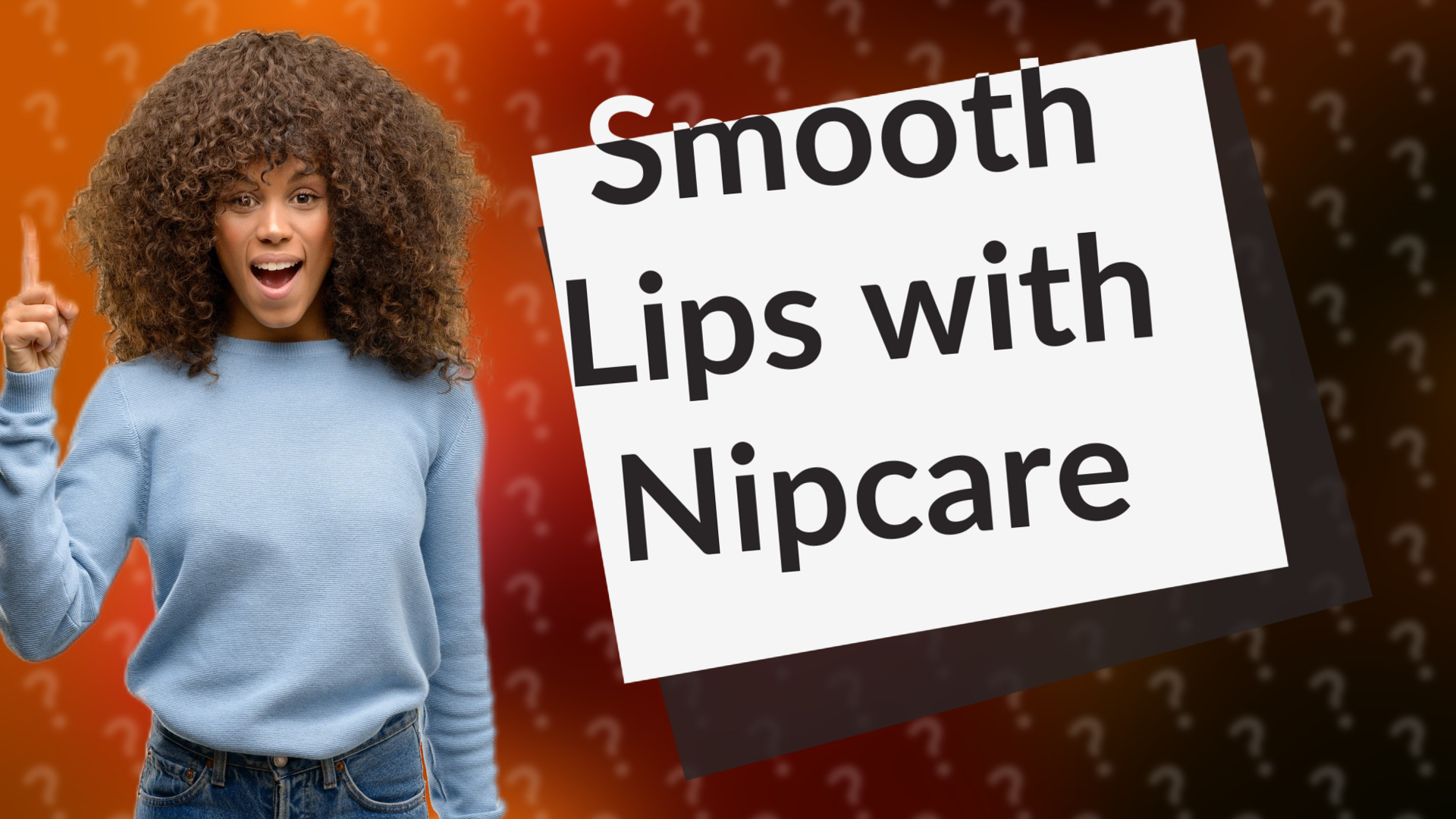 Smooth Lips with Nipcare