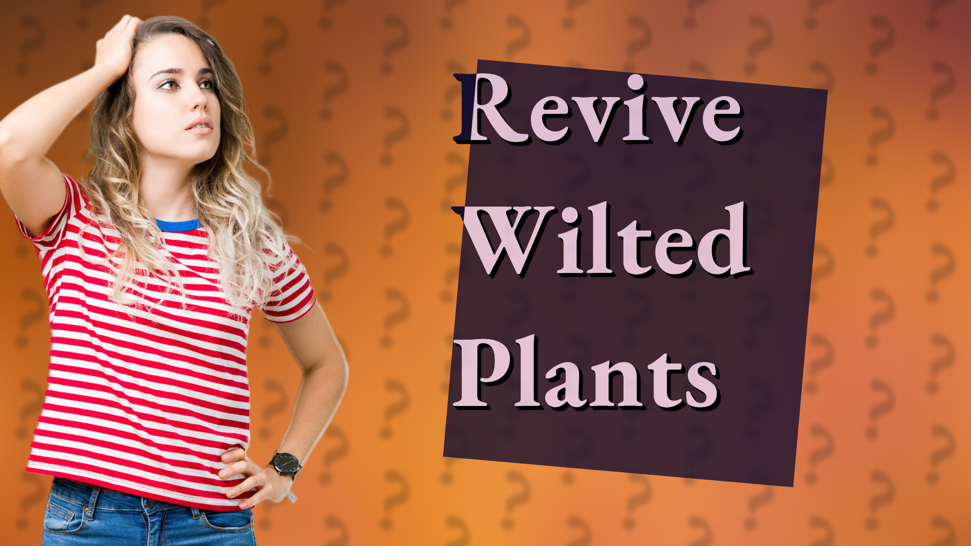 Revive Wilted Plants