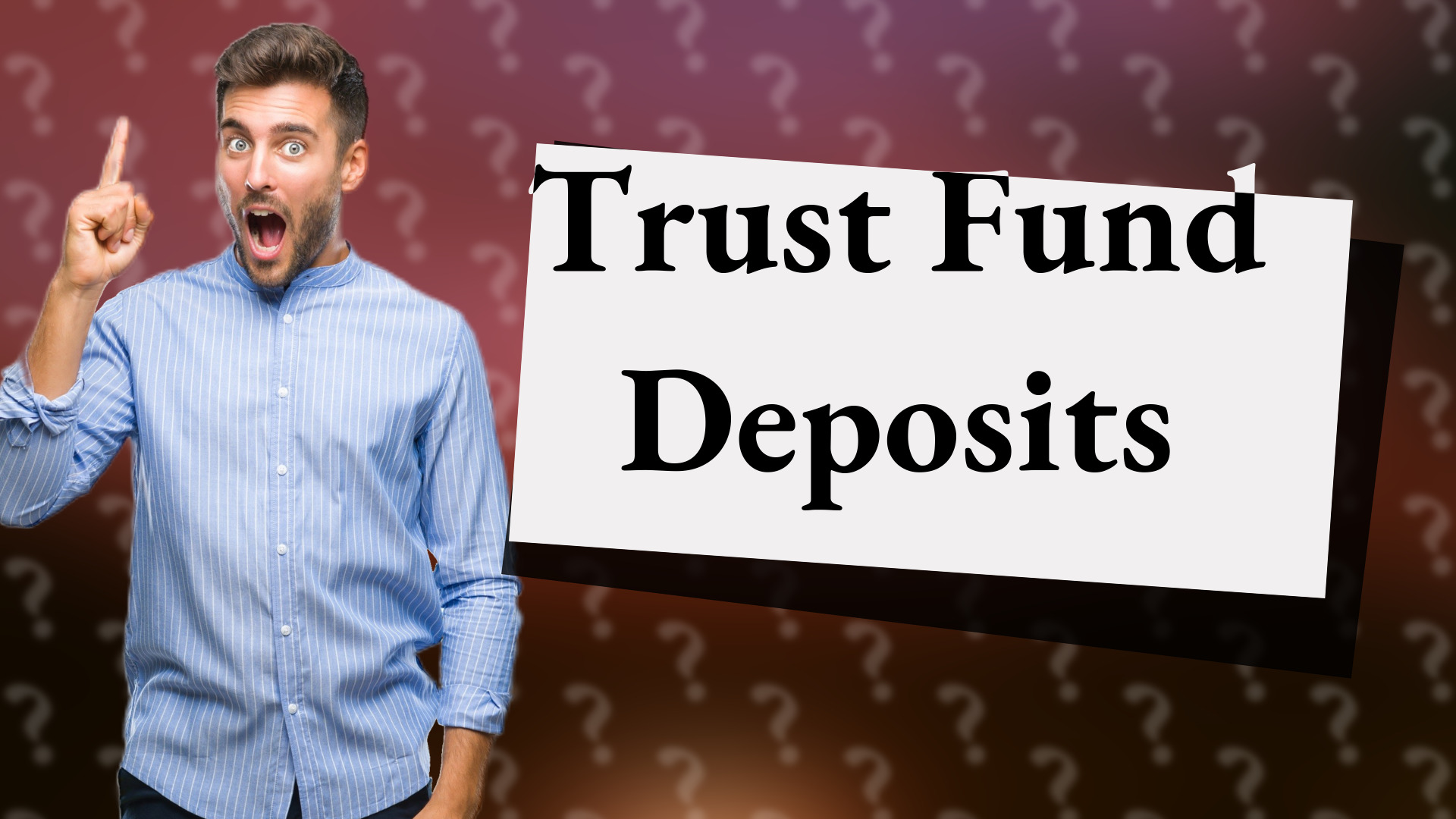 Trust Fund Deposits